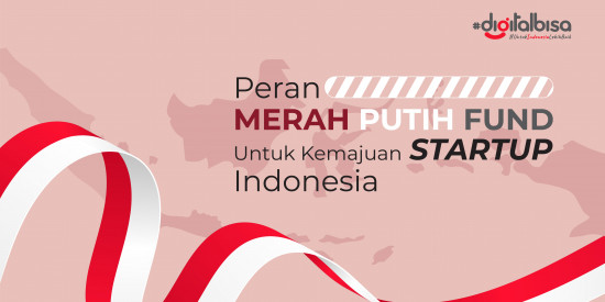 Peran Merah Putih Fund untuk Kemajuan Startup Indonesia